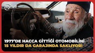 1977'de hacca gittiği otomobilini 15 yıldır da garajında saklıyor!