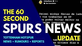 THE 60 SECOND SPURS NEWS UPDATE Richarlison "I Will NOT Leave England!" Rose "Gutted" When Poch Left