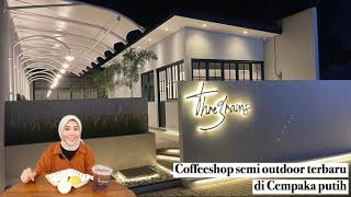 GRAND OPENING HARI INI‼️ COFFEE SHOP OUTDOOR MINIMALIS DI CEMPAKA PUTIH - threegrams coffee