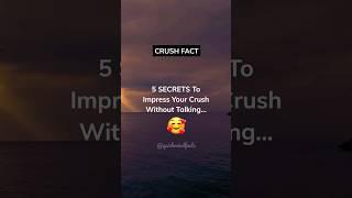 5 SECRETS To Impress Your Crush Without Talking... #shorts