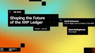 Shaping the Future of the XRP Ledger with David Schwartz and Brad Garlinghouse