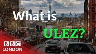 What is London's Ultra Low Emission Zone? - BBC London