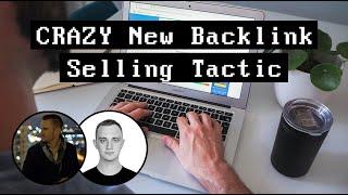 CRAZY New Backlink Selling Tactic