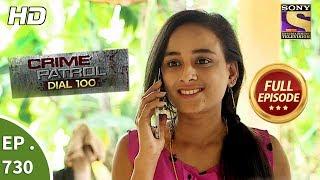 Crime Patrol Dial 100 - Ep 730 - Full Episode - 9th March, 2018