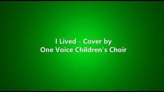 I Lived - One Voice Children's Choir (lyrics)