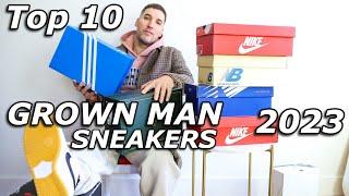 TOP 10 "Grown Man" Sneakers of 2023