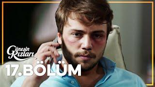 Güneşin Kızları 17. Bölüm - Full Bölüm