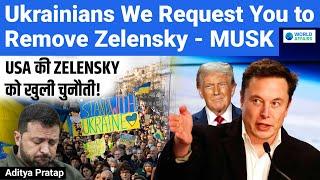 Elon Musk DEMANDS Zelenskyy's Removal! Zelenskyy’s Future at Risk?  World Affairs