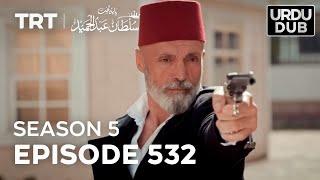Payitaht Sultan Abdulhamid Episode 532 | Season 5