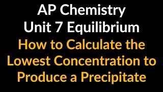 How to Calculate Concentration to Precipitate: AP Chemistry Unit 7 Equilibrium Multiple Choice MCQ