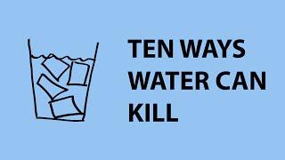 Ten ways water can kill