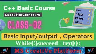 C++ Basic Course by MS / CLASS-02  / by MS  ( STEP by STEP Coding )  #C++ #progamming #coding #vu