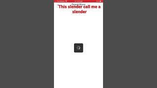 This slender call me a slender:/