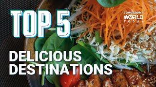 TOP 5 Travel Destinations for Foodies