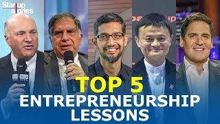 Top 5 Entrepreneurship Lessons From Most Successful Entrepreneurs | Life Lessons | Startup Stories