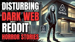 We Rented AirBNB From The Dark Web: 2 True Dark Web Reddit Horror Stories To Leave You Traumatized!!