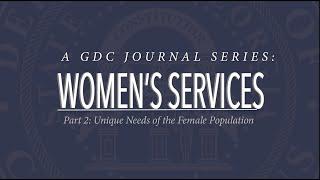 GDC Journal: Women's Services, Part 2: Unique Needs of the Female Population