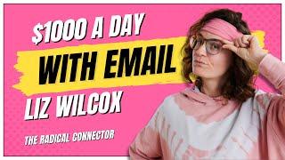 Turning a $9 Email Marketing Membership into $1000 a day with Liz Wilcox