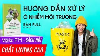 Sách nói Hướng Dẫn Xử Lý Ô Nhiễm Môi Trường Do Sử Dụng Hóa Chất Và Thuốc Bảo Vệ Thực Vật | Voiz FM