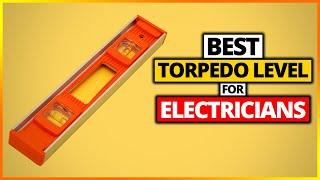 Best Torpedo Level For Electricians 2024 - Top 4 Picks