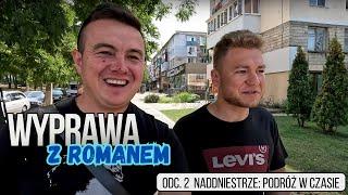 Wyprawa z Romanem - Naddniestrze. Podróż w czasie (odc.2)