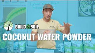 BuildASoil: BENEFITS AND USES OF COCONUT WATER POWDER (Product Highlight)