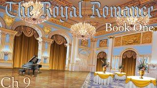  THE ROYAL ROMANCE, BOOK 1  - CHAPTER 9: RACE TO THE FINISH - 