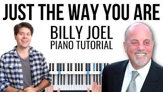 Just The Way You Are - Billy Joel Piano Tutorial