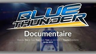 Blue Thunder - Documentaire (Door: Tim, Teun, Toon & Maurice)