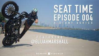 Seat Time Ep. 004 - @Elijah_Marshall_ | Stunt Riding Series [4K]