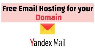 Free Email Hosting for Your Domain with Yandex