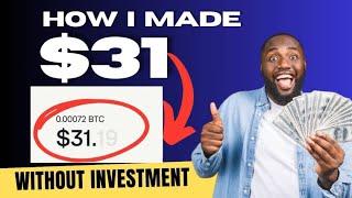 See How I Made $31 Without Any Investment  At All , Do This Immediately !!