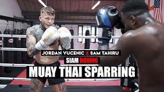 Muay Thai Sparring - Jordan Vucenic x Sam Tahiru | Siam Boxing