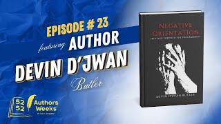 52 Authors 52 Weeks: Episode 23: Author Devin D'Jwan Butler