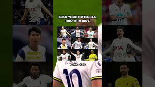 Build your Tottenham trio with 100€ 