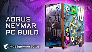 NEYMAR x AORUS PC Build | #DesignYourAORUS