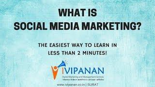 What is Social Media Marketing | iVIPANAN Digital Marketing, Surat