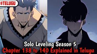 Solo Leveling Season 5Chapter 138 to 140 Explained in Telugu