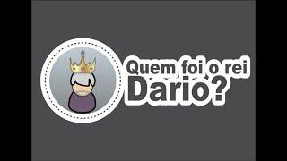 Quem foi o rei Dario na Bíblia?