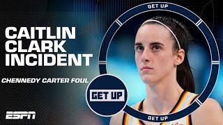 Chennedy Carter's hard foul on Caitlin Clark was NOT A GOOD LOOK!  - Monica McNutt | Get Up
