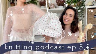 Knitting Podcast Ep. 5 | so many red garments, the cutest project bag & one stranded mohair pieces