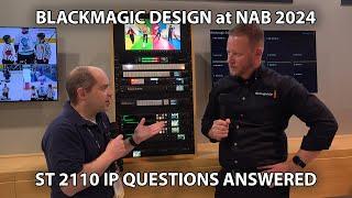 Blackmagic Design at NAB 2024 - ST 2110 IP Questions Answered