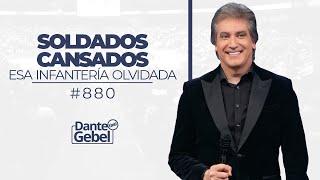 Dante Gebel #880 | Soldados cansados