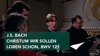 J.S. Bach: Christum wir sollen loben schon, BWV 121