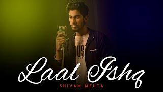 Laal Ishq - Shivam Mehta | New Version 2024