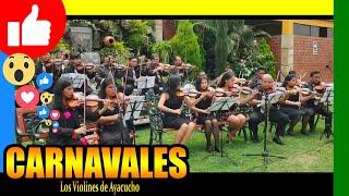  Carnavales Ayacuchanos - Los Violines de Ayacucho