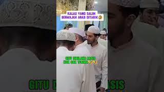 Kalau Yang Salim Berwajah Arab Ditarik 