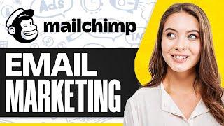 MailChimp Email Marketing Tutorial: Create Email Marketing Campaigns (2025)