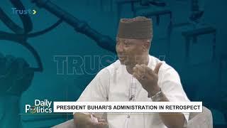 DAILY POLITICS: President Buhari's Administration In Retrospect | TRUST TV