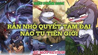 RẮN NHỎ QUYẾT TÂM ĐẠI NÁO TU TIÊN GIỚI PHẦN 1 | REVIEW TRUYỆN TRANH